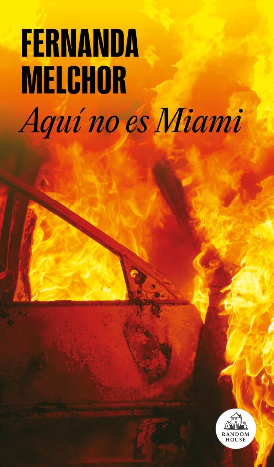 Ebook AquÍ No Es Miami Ebook De Fernanda Melchor Casa Del Libro 3589