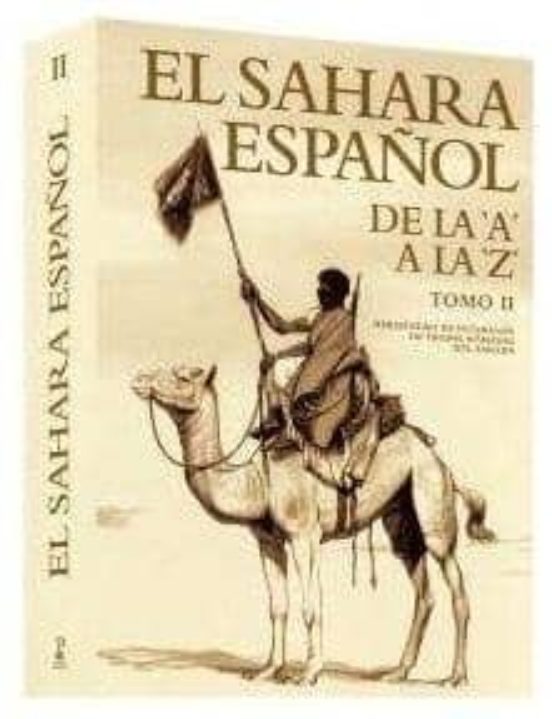 EL SAHARA ESPAÑOL DE LA A A LA Z (TOMO 2) de JUAN TEJERO MOLINA Casa del Libro EL SAHARA ESPAÑOL DE LA A A LA Z (TOMO 2) de JUAN TEJERO MOLINA Casa del Libro
