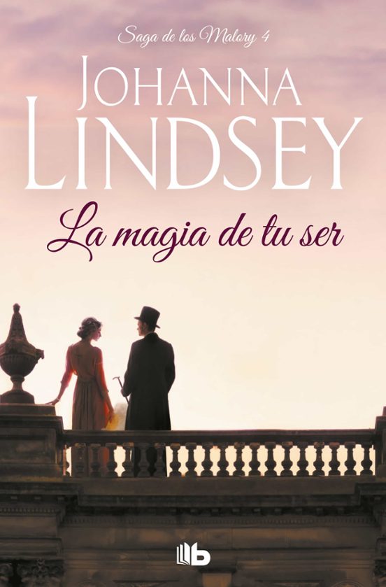 LA MAGIA DE TU SER (LA SAGA DE LOS MALORY IV) | JOHANNA LINDSEY | Casa ...