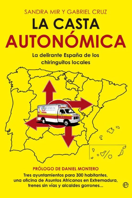LA CASTA AUTONOMICA: LA DELIRANTE ESPAÑA DE LOS CHIRINGUITOS LOCA LES |  GABRIEL CRUZ | Casa del Libro