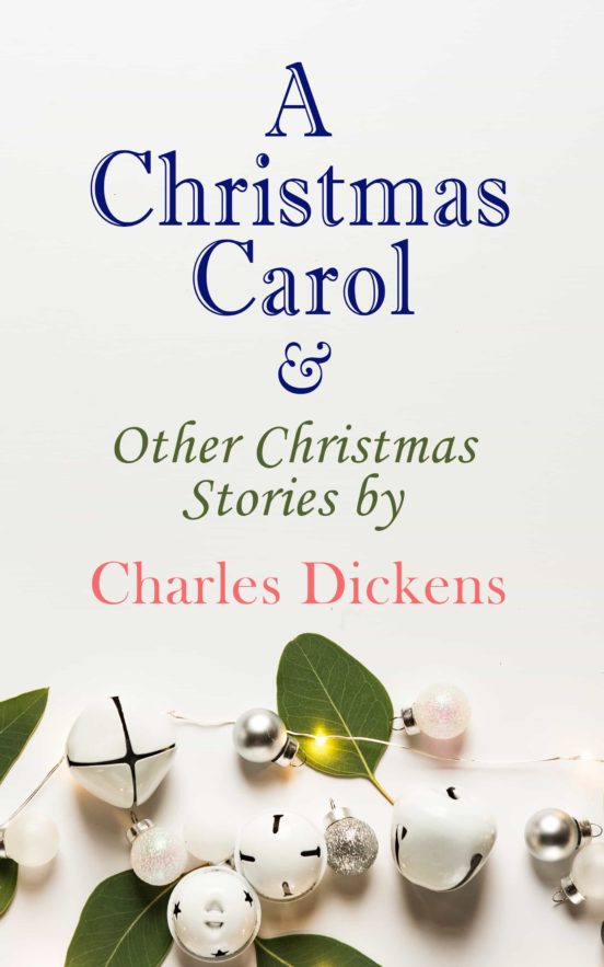 A CHRISTMAS CAROL & OTHER CHRISTMAS STORIES BY CHARLES DICKENS EBOOK | CHARLES DICKENS ...