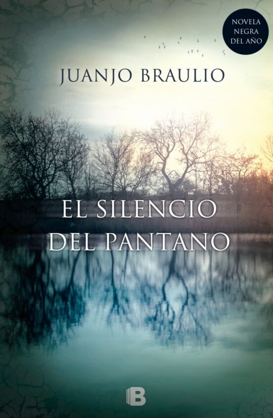 EL SILENCIO DEL PANTANO | JUAN JOSE BRAULIO SANCHEZ | Casa Del Libro