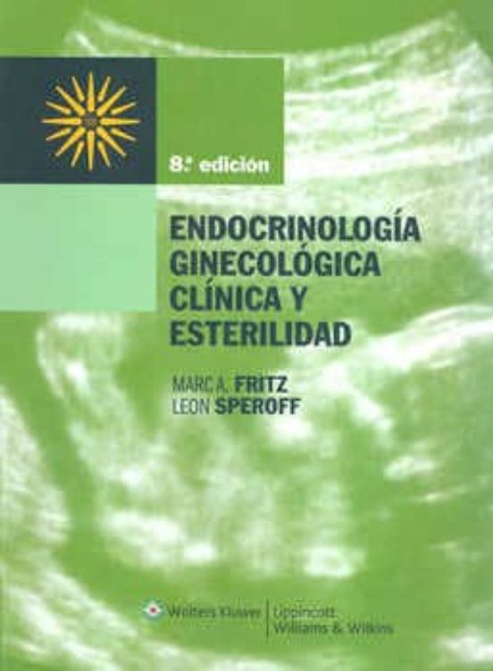 ENDOCRINOLOGIA GINECOLOGICA CLINICA Y ESTERILIDAD, 8ª EDICION | LEON ...