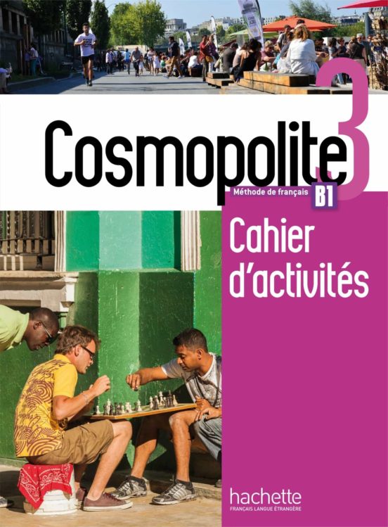 Extra Série Pour Apprendre Le Français COSMOPOLITE 3, MÉTHODE DE FRANÇAIS, B1 : CAHIER D ACTIVITÉS de ANAÏS