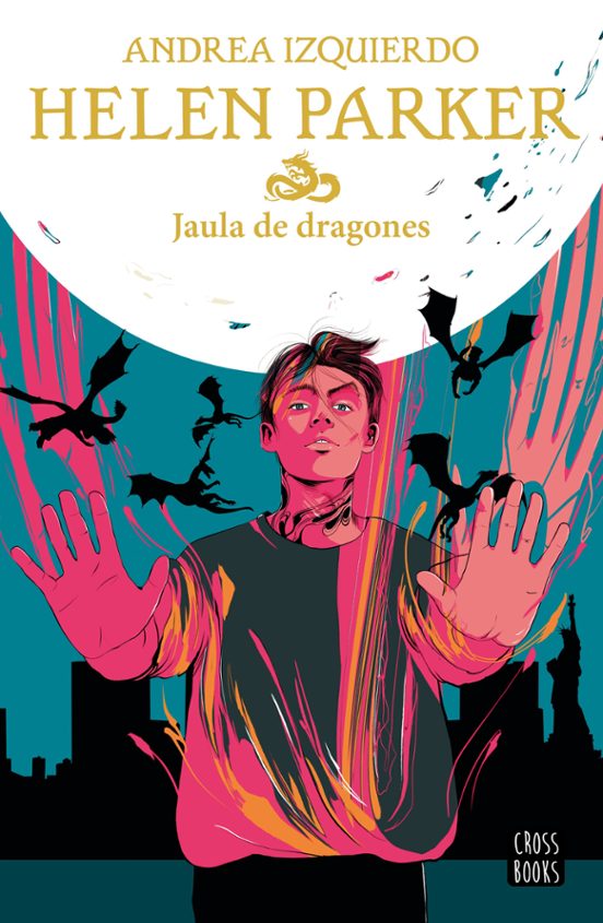 HELEN PARKER 3. JAULA DE DRAGONES | ANDREA IZQUIERDO | Casa del Libro