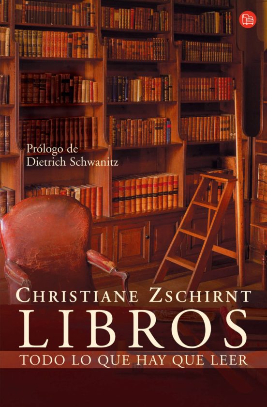 LIBROS: TODO LO QUE HAY QUE LEER | CHRISTIANE ZSCHIRNT | Casa Del Libro ...