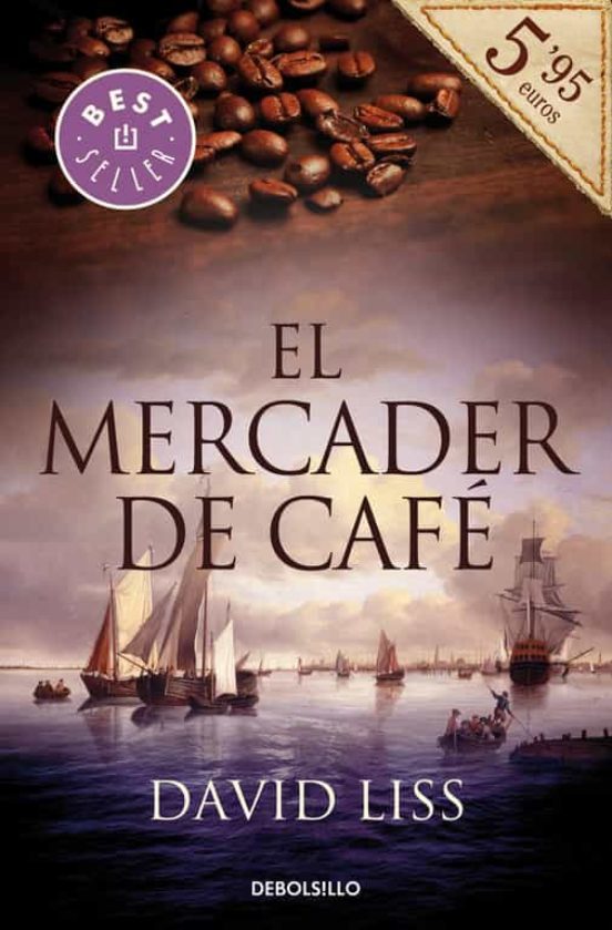 EL MERCADER DE CAFE DAVID LISS Comprar libro 9788490627389