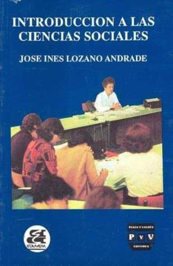 INTRODUCCION A LAS CIENCIAS SOCIALES JOSE INES LOZANO ANDRADE Casa del Libro