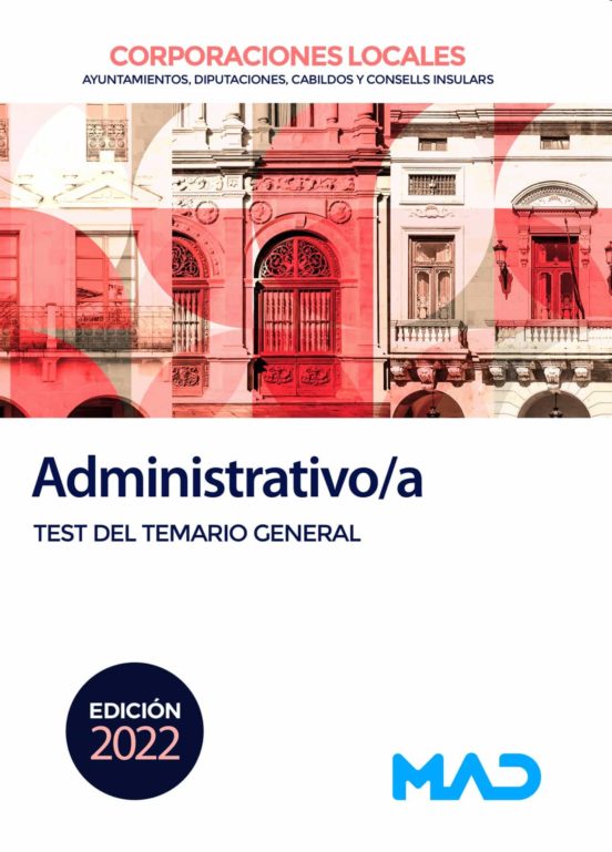 ADMINISTRATIVO/A CORPORACIONES LOCALES. TEST DEL TEMARIO GENERAL 2022