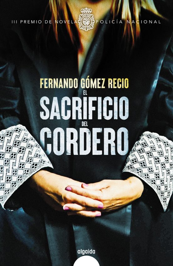 el sacrificio del cordero (premio policia nacional de novela 2020 )-fernando gomez recio-9788491893899