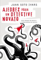 ajedrez para un detective novato (ebook)-juan soto ivars-9788498779349