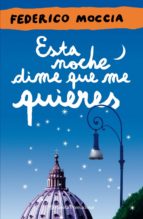 esta noche dime que me quieres-federico moccia-9788408109389